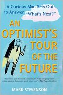 download An Optimist's Tour of the Future : One Curious Man Sets Out to Answer 