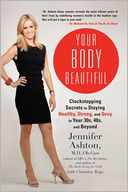 Your Body Beautiful by Jennifer Ashton: Book Cover