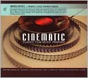 Cinematic: Classic Film Music Remixed