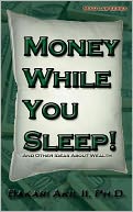 Money while you Sleep! - and other ideas about wealth