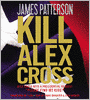 Kill Alex Cross (Alex Cross Series #18)