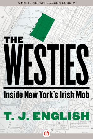 The Westies: Inside New York's Irish Mob