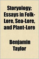 Storyology; Essays in Folk-Lore, Sea-Lore, and Plant-Lore