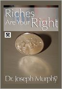 Riches Are Your Right