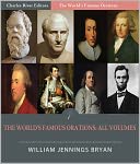 The World's Famous Orations: All Volumes (Illustrated)