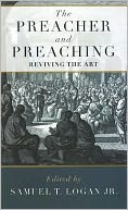 The Preacher and Preaching: Reviving the Art in the Twentieth Century