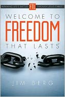 Welcome to Freedom That Lasts: Winning Life's Battles Through Jesus Christ