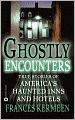 Ghostly Encounters: True Stories of America's Haunted Inns and Hotels