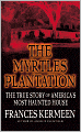 The Myrtles Plantation: The True Story of America's Most Haunted House