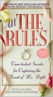 All the Rules: Time-Tested Secrets for Capturing the Heart of Mr. Right