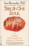 Fire in the Soul: A New Psychology of Spiritual Optimism