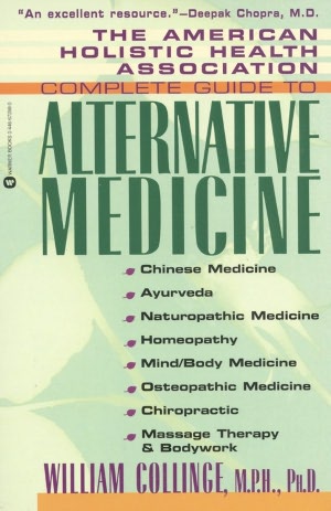 American Holistic Health Association Complete Guide To Alternative Medicine, The