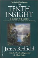 The Tenth Insight - Holding the Vision: Further Adventures of The Celestine Prophecy