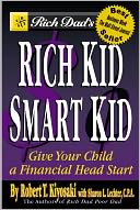 Rich Dad's Rich Kid, Smart Kid: Giving Your Children a Financial Head Start