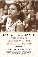 Counting Coup: A True Story of Basketball and Honor on the Little Big Horn