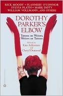 Dorothy Parker's Elbow: Tattoos on Writers, Writers on Tattoos