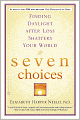 Seven Choices: Finding Daylight after Loss Shatters Your World