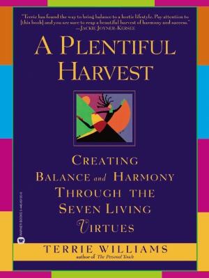 A Plentiful Harvest: Creating Balance and Harmony Through the Seven Living Virtues