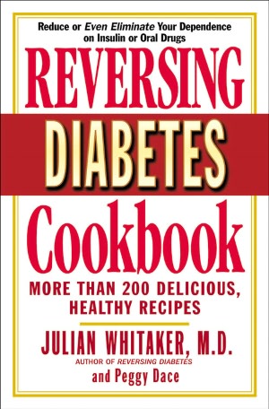 Reversing Diabetes Cookbook: More than 200 Delicious, Healthy Recipes