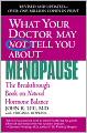 What Your Doctor May Not Tell You about Menopause: The Breakthrough Book on Natural Hormone Balance