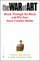 The War of Art: Break through the Blocks and Win Your Inner Creative Battles