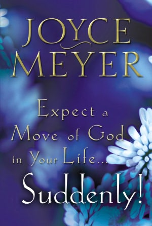 Expect a Move of God in Your Life...Suddenly