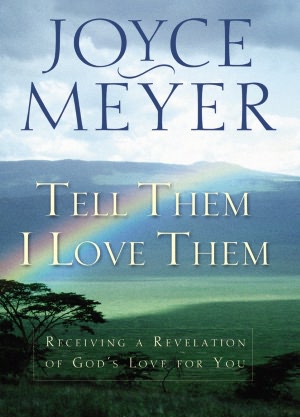 Tell Them I Love Them: Receiving a Revelation of God's Love for You