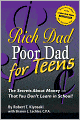 Rich Dad, Poor Dad for Teens: The Secrets About Money That You Don't Learn in School! (Rich Dad Series)