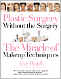 Plastic Surgery Without the Surgery: The Miracle of Makeup Techniques