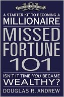 Missed Fortune 101: A Starter Kit to Becoming a Millionaire