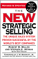 The New Strategic Selling: The Unique Sales System Proven Successful by the World's Best Companies. Revised and Updated for the 21th Century