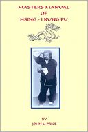 Masters Manual of Hsing I Kung Fu