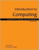 Introduction to Computing: Explorations In Language, Logic, and Machines: Spring 2010