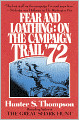 Fear and Loathing: On the Campaign Trail '72