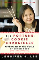 The Fortune Cookie Chronicles: Adventures in the World of Chinese Food