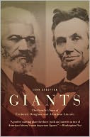 Giants: The Parallel Lives of Frederick Douglass and Abraham Lincoln