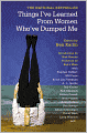 Things I've Learned from Women Who've Dumped Me