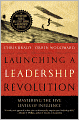 Launching a Leadership Revolution: Mastering the Five Levels of Influence