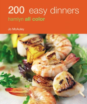 200 Easy Dinners: Hamlyn All Color