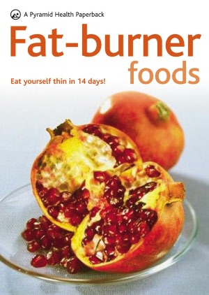 Fat-Burner Foods: A Pyramid Health Paperback
