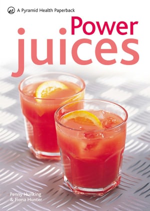 Power Juices: A Pyramid Health Paperback