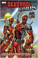Deadpool Corps - Volume 1: Pool-Pocalypse Now
