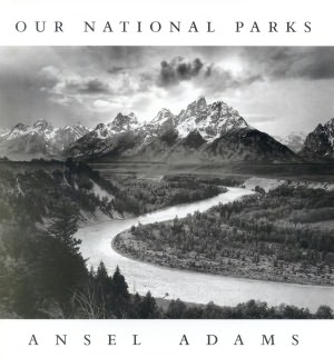 Ansel Adams: Our National Parks