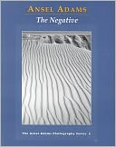 The Negative (The Ansel Adams Photography Series, No. 2)