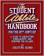 Student Athlete Handbook for the 21st Century: A guide to recruiting, scholarships, and prepping for college