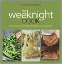 Williams-Sonoma The Weeknight Cook: Fresh & Simple Recipes for Good Food Everyday