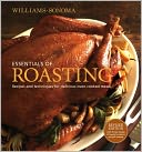Williams-Sonoma Essentials of Roasting, revised: Recipes and Techniques for Delicious Oven-cooked Meals