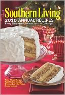 Southern Living 2010 Annual Recipes: Every Single Recipe from 2010 -- Over 750!