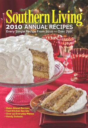 Southern Living 2010 Annual Recipes: Every Single Recipe from 2010 -- Over 750!