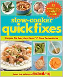 Slow Cooker Quick Fixes: Recipes for Everyday Cover 'n Cook Convenience